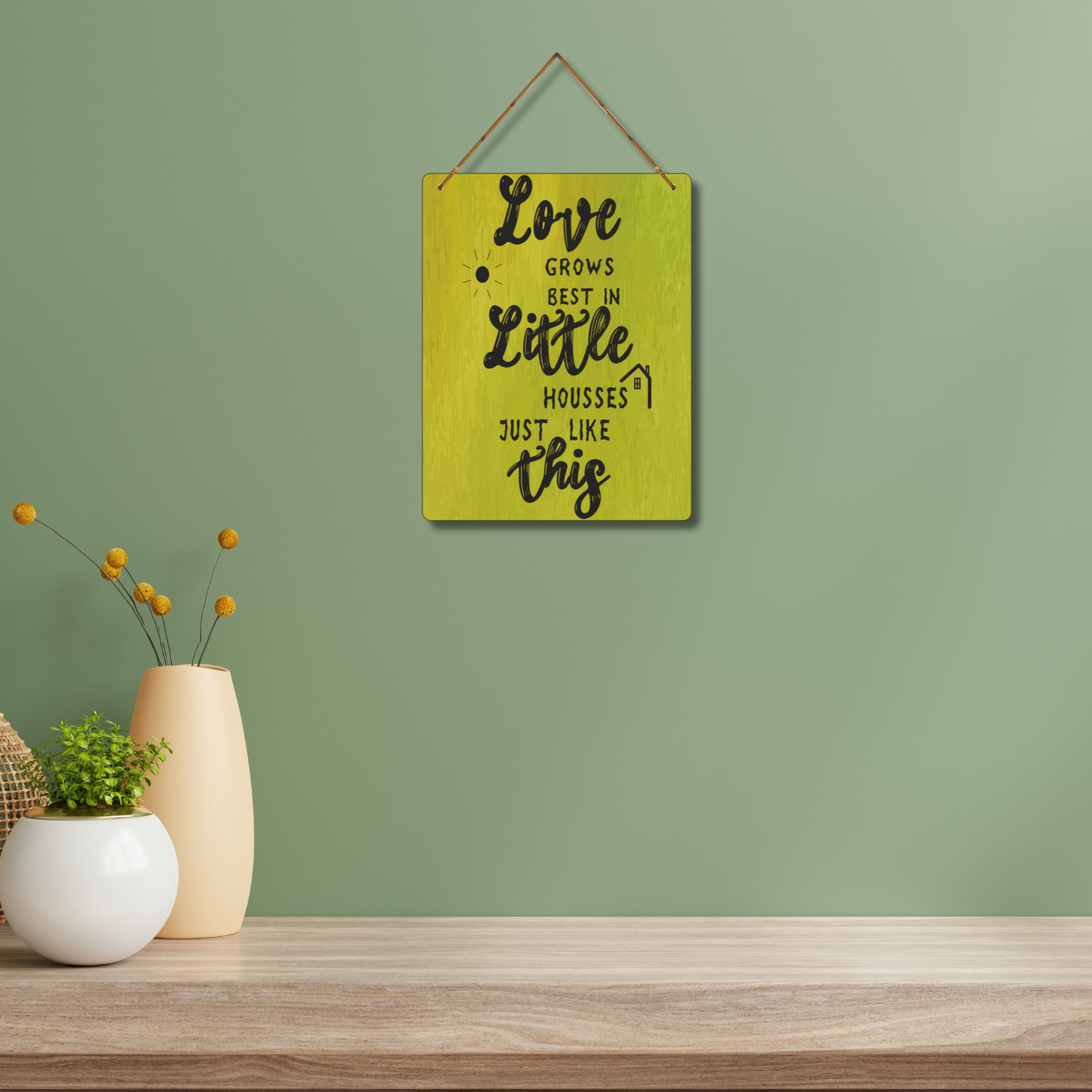"Love Grows Best in Little Houses" Wall Hanging