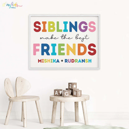 Siblings Make the Best Friends Wall Art (Framed)